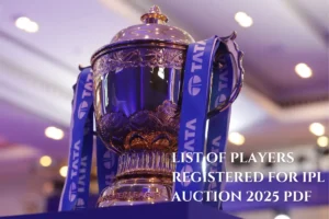 List Of Players Registered For IPL Auction 2025 PDF 